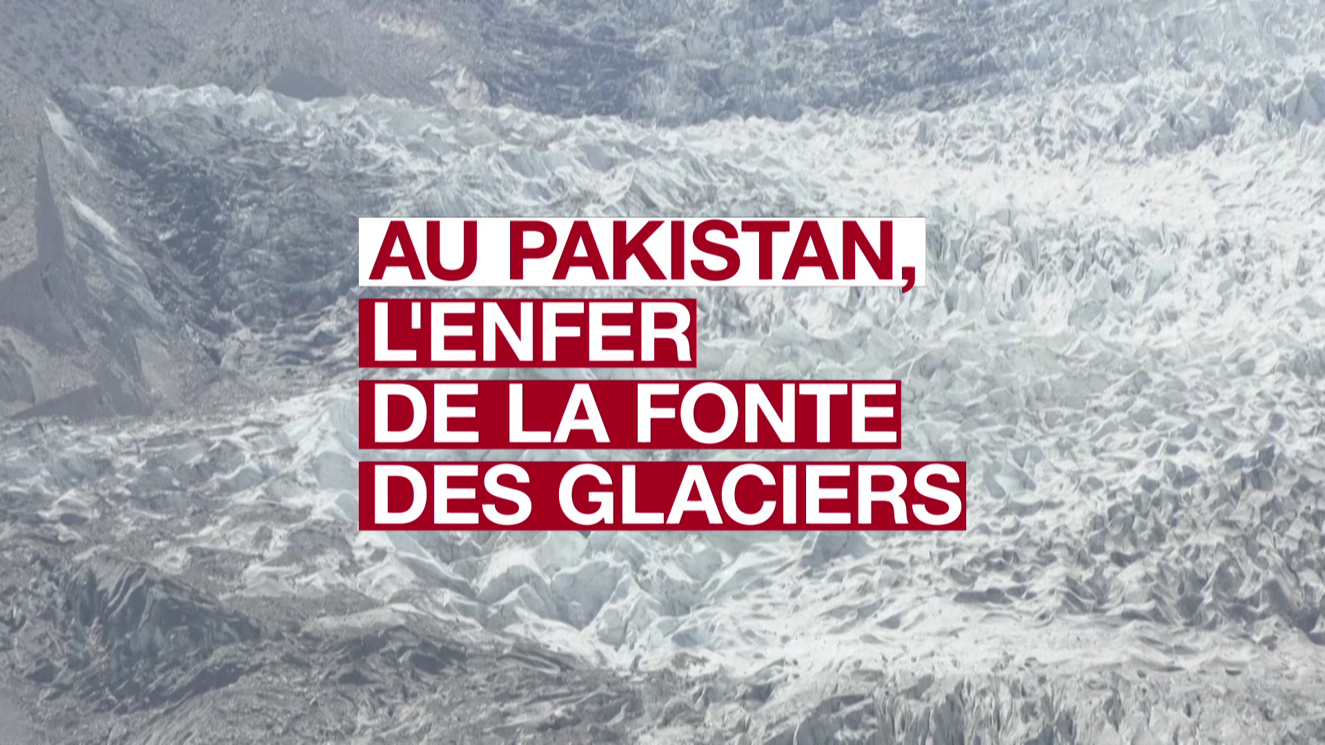 Au Pakistan, La Fonte Des Glaciers Fait Vivre Un Enfer Aux Habitants ...